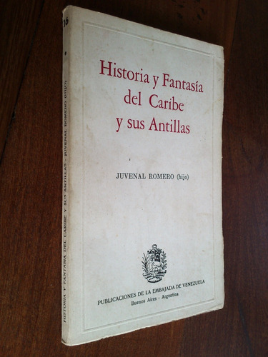 Historia Y Fantasía Del Caribe Y Sus Antillas - J. Romero