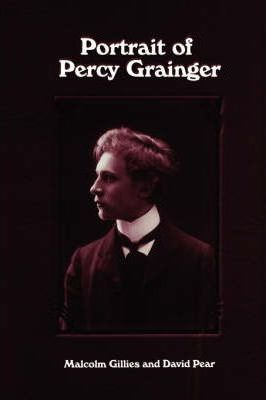 Libro Portrait Of Percy Grainger - Malcolm Gillies