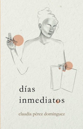 Libro: Días Inmediatos (spanish Edition)