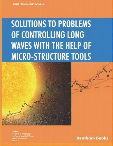 Solutions To Problems Of Controlling Long Waves With The Help Of Micro-structure Tools, De Vladimir V Arabadzhi. Editorial Bentham Science Publishers, Tapa Blanda En Inglés