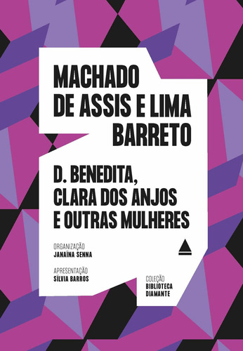 D. Benedita, Clara dos Anjos e outras mulheres, de de Assis, Machado. Editora Nova Fronteira Participações S/A, capa mole em português, 2021