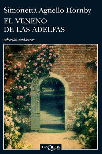 El veneno de las adelfas, de Hornby, Simonetta Agnello. Serie Andanzas Editorial Tusquets México, tapa blanda en español, 2014