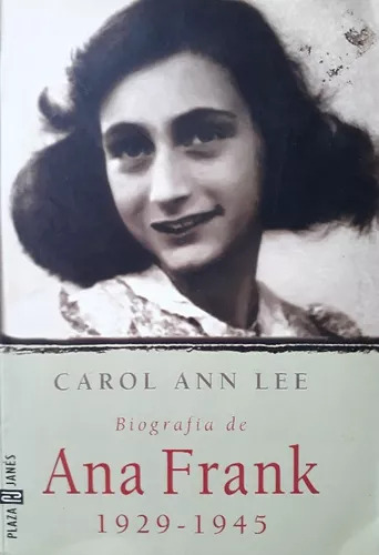 Carol Ann Lee: Biografía De Ana Frank 1929-1945