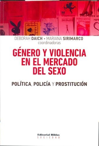 Género Y Violencia En El Mercado Del Sexo, De Daich, Deborah. Editorial Biblos En Español