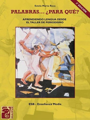 Palabras... ¿para Qué?, De Estela Roca. Editorial Maipue, Tapa Blanda En Español, 2008