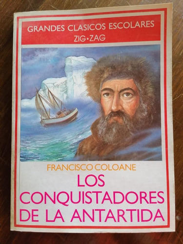 Los Conquistadores De La Antártida - Francisco Coloane