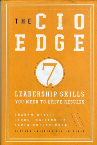 Weller Halleneck The Cio Edge 7 Leadership Skills You Need 
