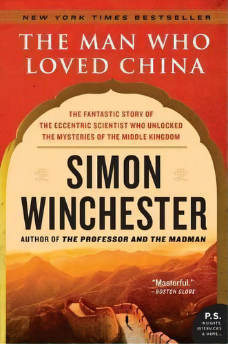 Man Who Loved China : The Fantastic Story Of The Eccentric Scientist, De Simon Winchester. Editorial Harpercollins Publishers Inc, Tapa Blanda En Inglés, 2009