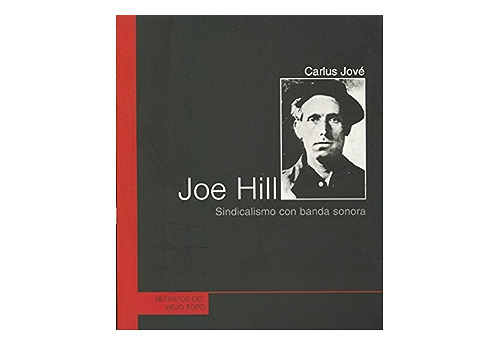 Joe Hill - Sindicalismo Con Banda Sonora, Jové, Viejo Topo