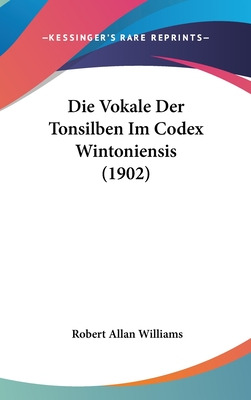 Libro Die Vokale Der Tonsilben Im Codex Wintoniensis (190...