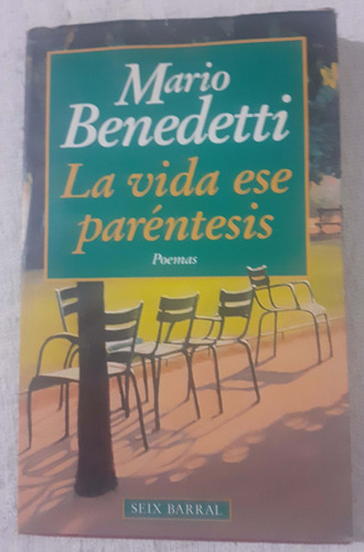 La Vida Ese Paréntesis  Mario Benedetti  Seix Barral   