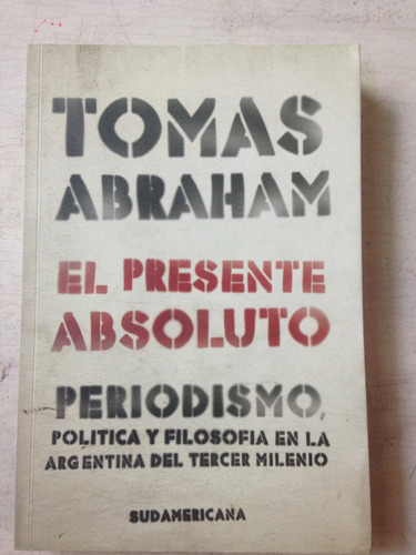 El Presente Absoluto Tomas Abraham