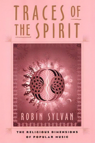 Traces Of The Spirit, De Robin Sylvan. Editorial New York University Press, Tapa Dura En Inglés