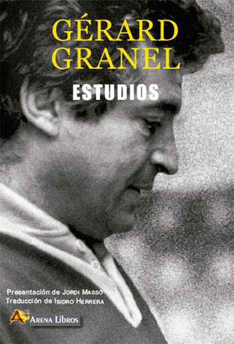Estudios, de GRANEL, GERARD. Serie N/a, vol. Volumen Unico. Editorial Arena Libros, tapa blanda, edición 1 en español