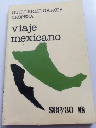 Viaje Mexicano Guillermo García Oropeza Completo