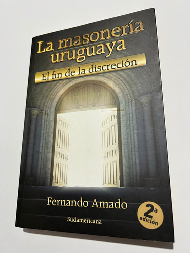 Libro La Masonería Uruguaya - El Fin De La Discreción