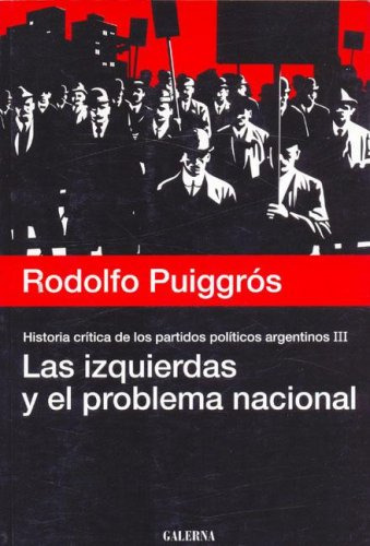 Libro Izquierdas Y El Problema Nacional Historia Critica De