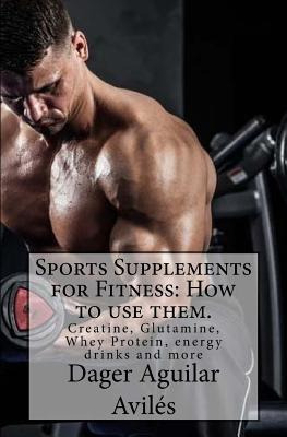 Libro Sports Supplements For Fitness: How To Use Them.: C...