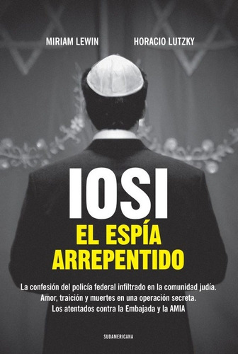 Iosi. El Espia Arrepentido - Miriam; Lutzky Horacio Lewin