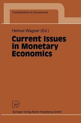 Libro Current Issues In Monetary Economics - Helmut Wagner