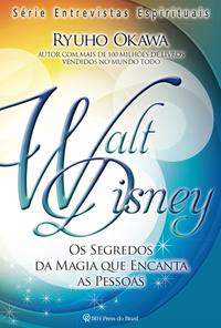 Libro Walt Disney Os Segredos Da Magia Que Encanta De Okawa