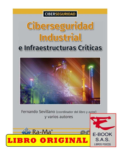 Ciberseguridad Industrial E Infraestructuras Críticas
