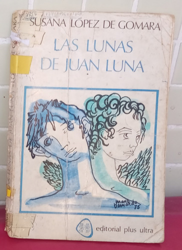 Las Lunas De Juan Luna De Susana López De Gómara. (Usado)
