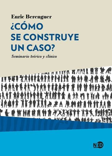 Libro ¿cómo Se Construye Un Caso? Seminario Teórico Y Clíni