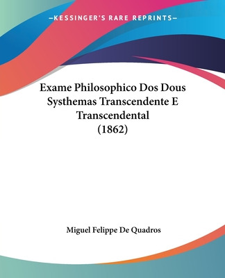 Libro Exame Philosophico Dos Dous Systhemas Transcendente...