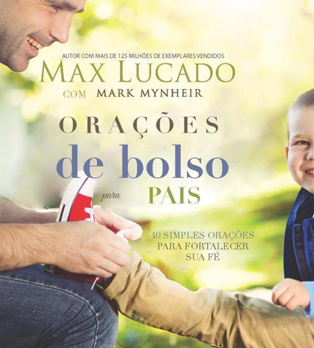 Orações de bolso para pais: 4 orações para fortalecer sua fé, de Lucado, Max. Vida Melhor Editora S.A, capa dura em português, 2016