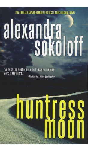 Huntress Moon (the Thrillers), De Sokoloff, Alexandra. Editorial Thomas & Mercer, Tapa Blanda En Inglés