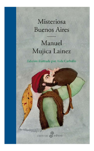 Libro - Misteriosa Buenos Aires - Edicion Ilustrada - Manue