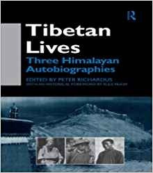 Tibetan Lives Three Himalayan Autobiographies