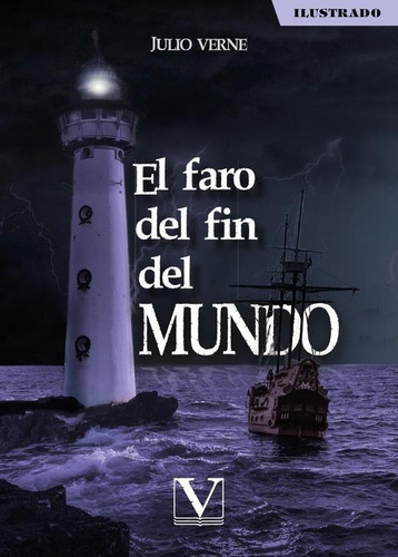 El Faro Del Fin Del Mundo - Julio Verne