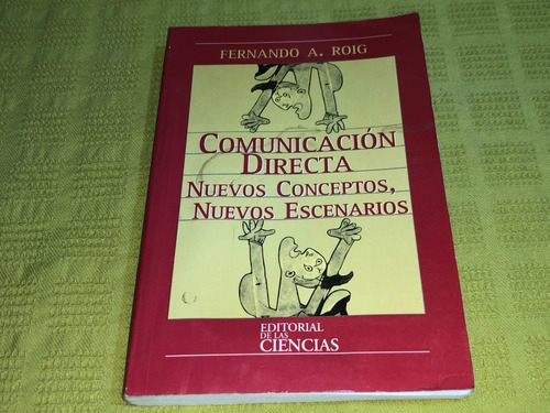Comunicación Directa - Fernando A. Roig - De Las Ciencias