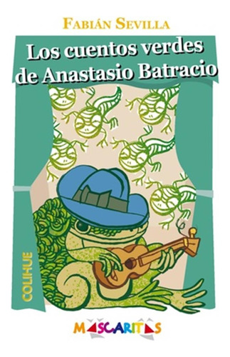 Cuentos Verdes De Anastasio Batracio Los.