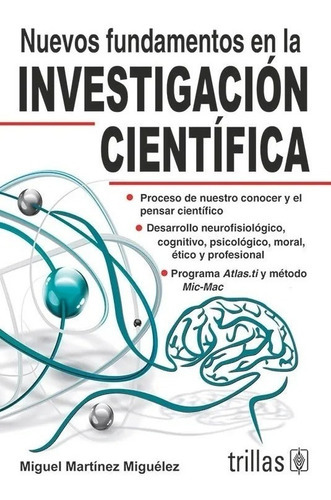 Nuevos Fundamentos En La Investigación Científica, De Martinez Miguelez, Miguel., Vol. 1. Editorial Trillas, Tapa Blanda, Edición 1a En Español, 2012