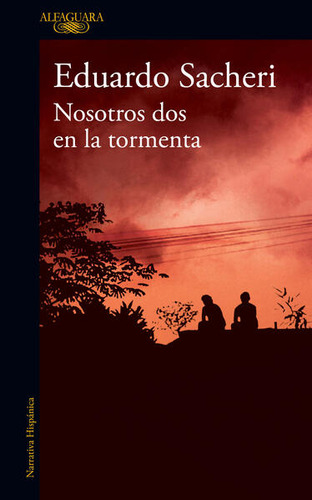 Nosotros Dos En La Tormenta, De Sacheri, Eduardo. Editorial Alfaguara, Tapa Blanda, Edición 1.0 En Español, 2023