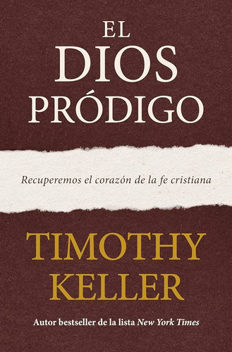 El Dios Pródigo Timothy Keller