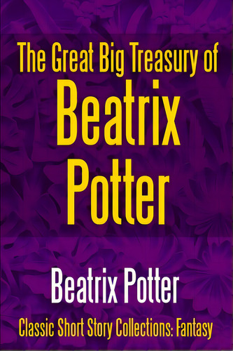 The Great Big Treasury Of Beatrix Potter, De Potter, Beatrix. Editorial Lulu Pr, Tapa Blanda En Inglés