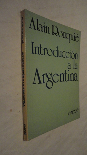 Introduccion A La Argentina - Alain Rouquié - Ed: Emecé