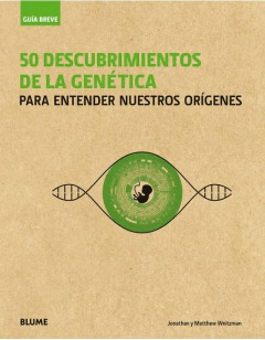 Libro 50 Descubrimientos De La Genetica Para Entender Nuest