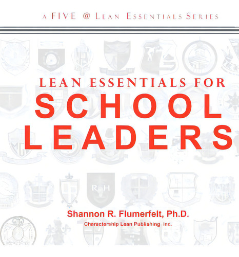 Lean Essentials For School Leaders, De Flumerfelt, Shannon R.. Lean Essentials, Vol. 1. Editorial Createspace, Tapa Blanda En Inglés