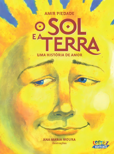 O sol e a terra: Uma história de amor, de Piedade, Amir. Editorial Cortez Editora e Livraria LTDA, capa mole em português, 2012