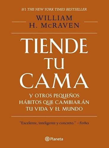 Tiende Tu Cama Y Otros Pequeños Hábitos Que Cambia - Mcraven