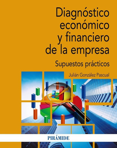 Diagnostico Economico Y Financiero De La Empresa, De Gonzalez Pascual, Julian. Editorial Ediciones Piramide, Tapa Blanda En Español