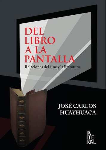Del Libro A La Pantalla - Jose Carlos Huayhuaca