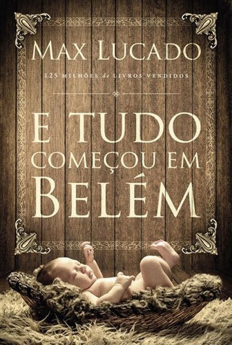 E Tudo Começou Em Belém, De Lucado, Max. Editora Thomas Nelson Brasil, Capa Mole Em Português