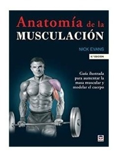 Anatomía De La Musculación / Guía Ilustrada