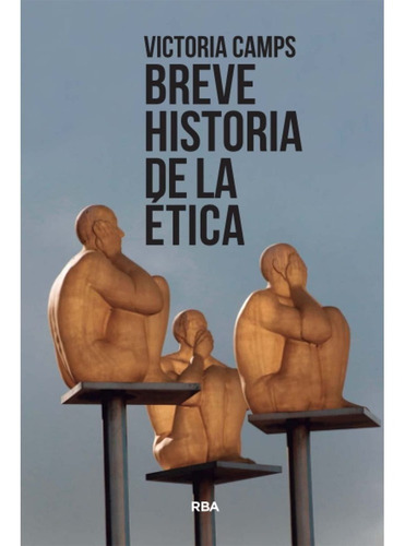 Breve Historia De La Ética.victoria Camps